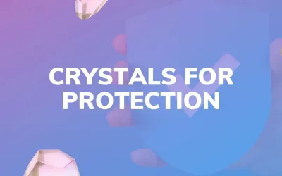Powerful Crystals For Protection
