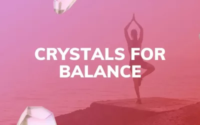 5 Best Crystals For Balance