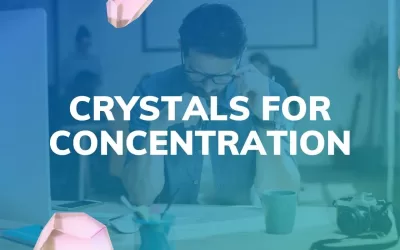 5 Best Crystals For Concentration