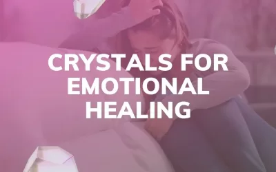 5 Best Crystals For Emotional Healing