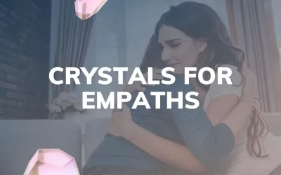 Best Protecting Crystals For Empaths