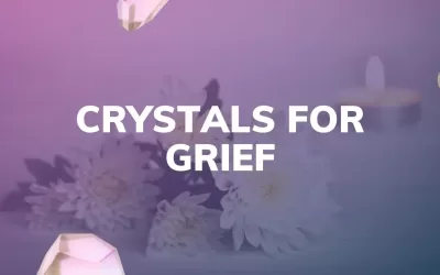 Best Crystals For Grief