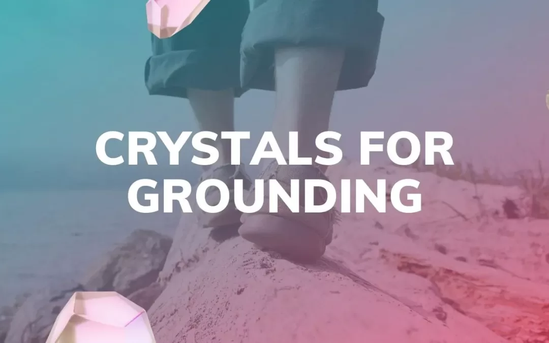 crystals for grounding