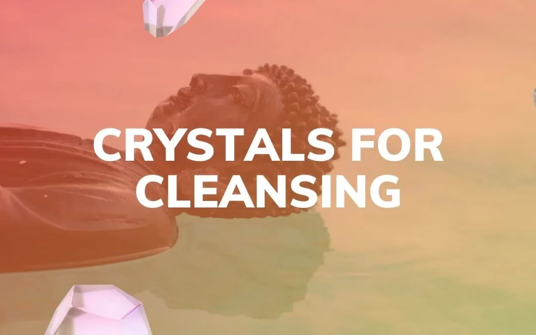 Crystals For Cleansing