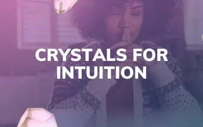 5 Best Crystals For Intuition